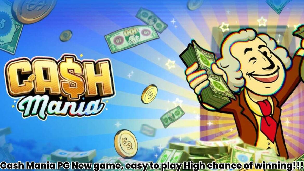 Cash Mania PG New game, easy to play High chance of winning!!!