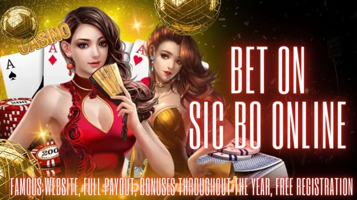 Bet on Sic Bo online Famous website, full payout, bonuses throughout the year, free registration